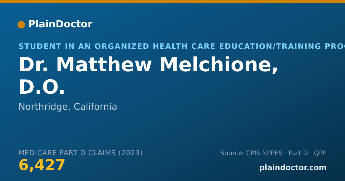 Shareable card for Matthew Melchione, D.O. - Student in an Organized Health Care Education/Training Program, Northridge, CA