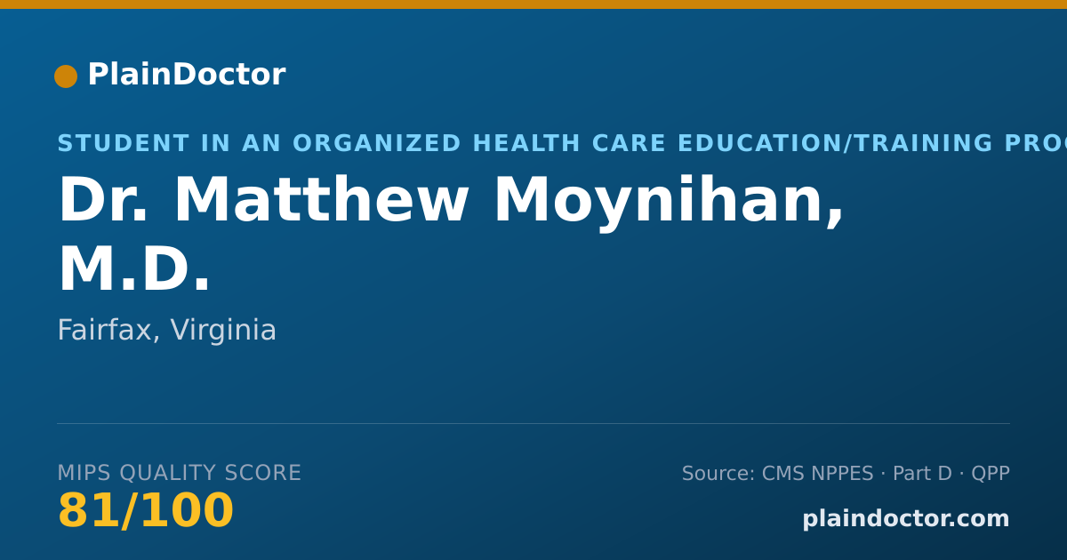 Shareable card for Matthew Moynihan, M.D. - Student in an Organized Health Care Education/Training Program, Fairfax, VA