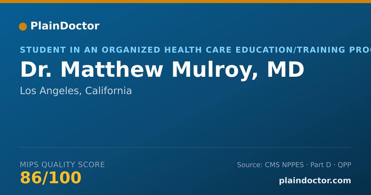 Shareable card for Matthew Mulroy, MD - Student in an Organized Health Care Education/Training Program, Los Angeles, CA