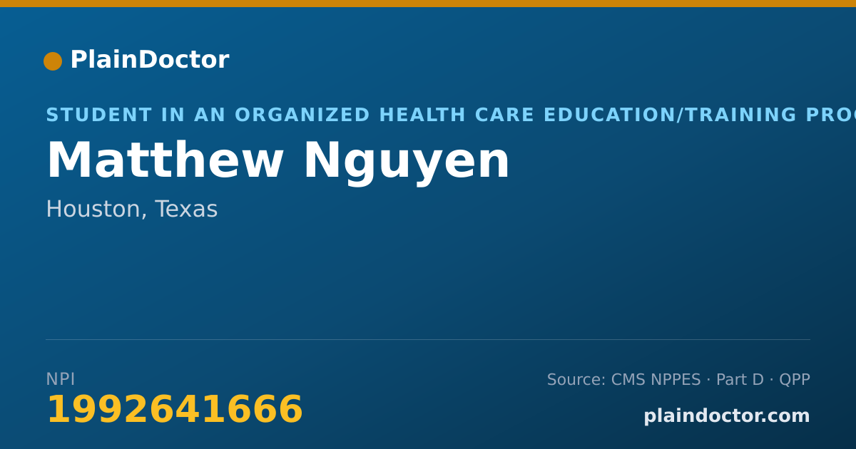 Shareable card for Matthew Nguyen - Student in an Organized Health Care Education/Training Program, Houston, TX