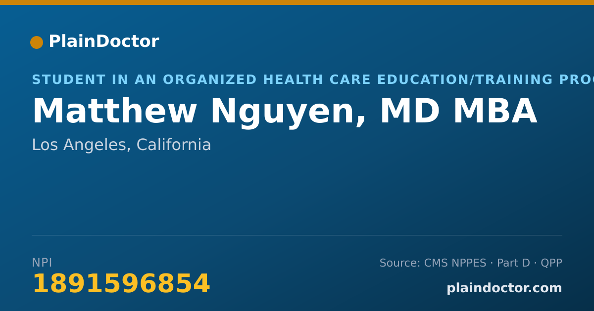 Shareable card for Matthew Nguyen, MD MBA - Student in an Organized Health Care Education/Training Program, Los Angeles, CA