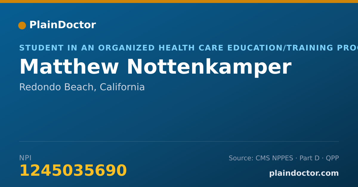 Shareable card for Matthew Nottenkamper - Student in an Organized Health Care Education/Training Program, Redondo Beach, CA