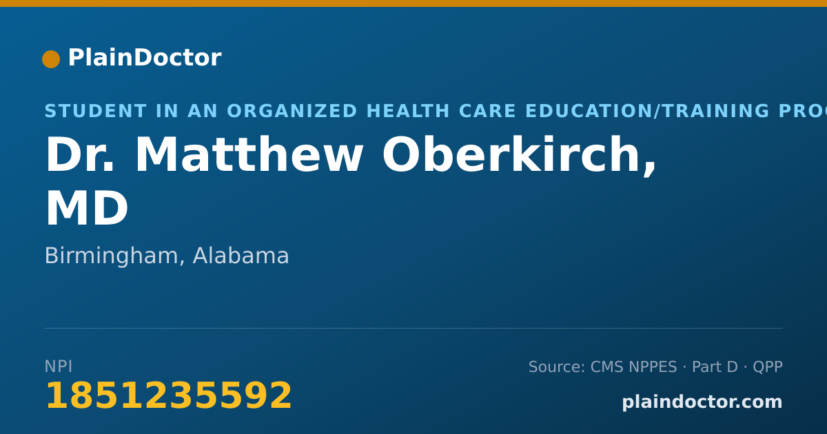 Shareable card for Matthew Oberkirch, MD - Student in an Organized Health Care Education/Training Program, Birmingham, AL