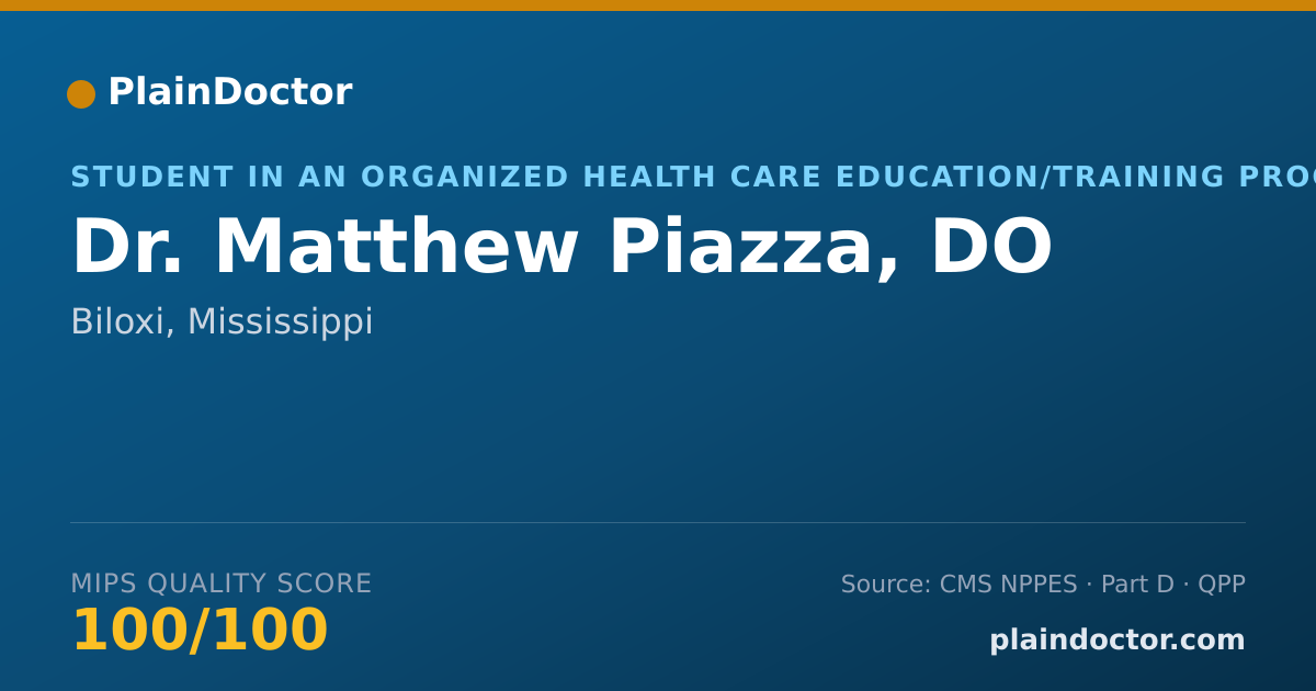 Shareable card for Matthew Piazza, DO - Student in an Organized Health Care Education/Training Program, Biloxi, MS