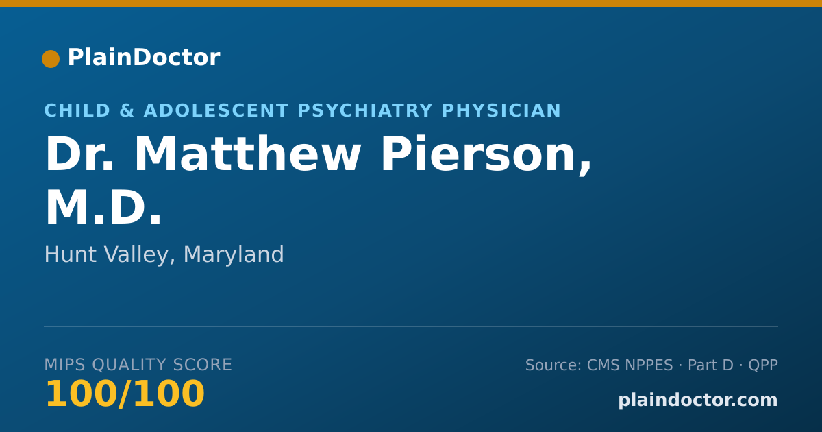 Shareable card for Matthew Pierson, M.D. - Child & Adolescent Psychiatry Physician, Hunt Valley, MD