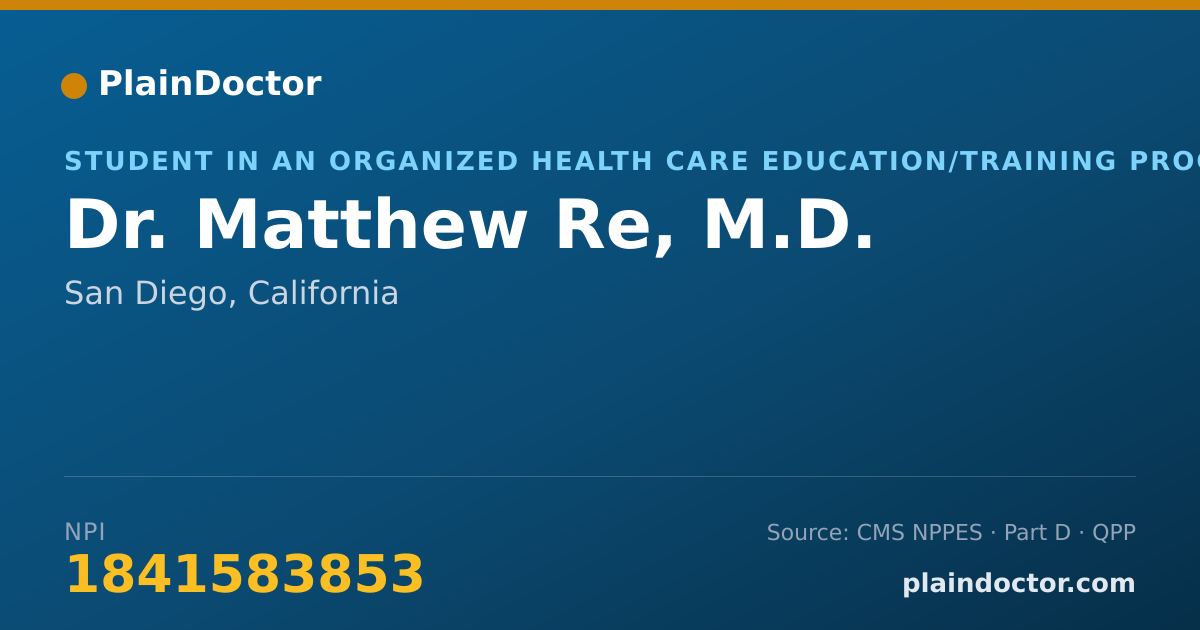 Shareable card for Matthew Re, M.D. - Student in an Organized Health Care Education/Training Program, San Diego, CA