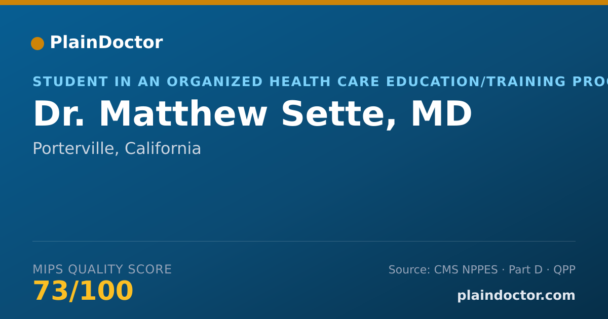 Shareable card for Matthew Sette, MD - Student in an Organized Health Care Education/Training Program, Porterville, CA