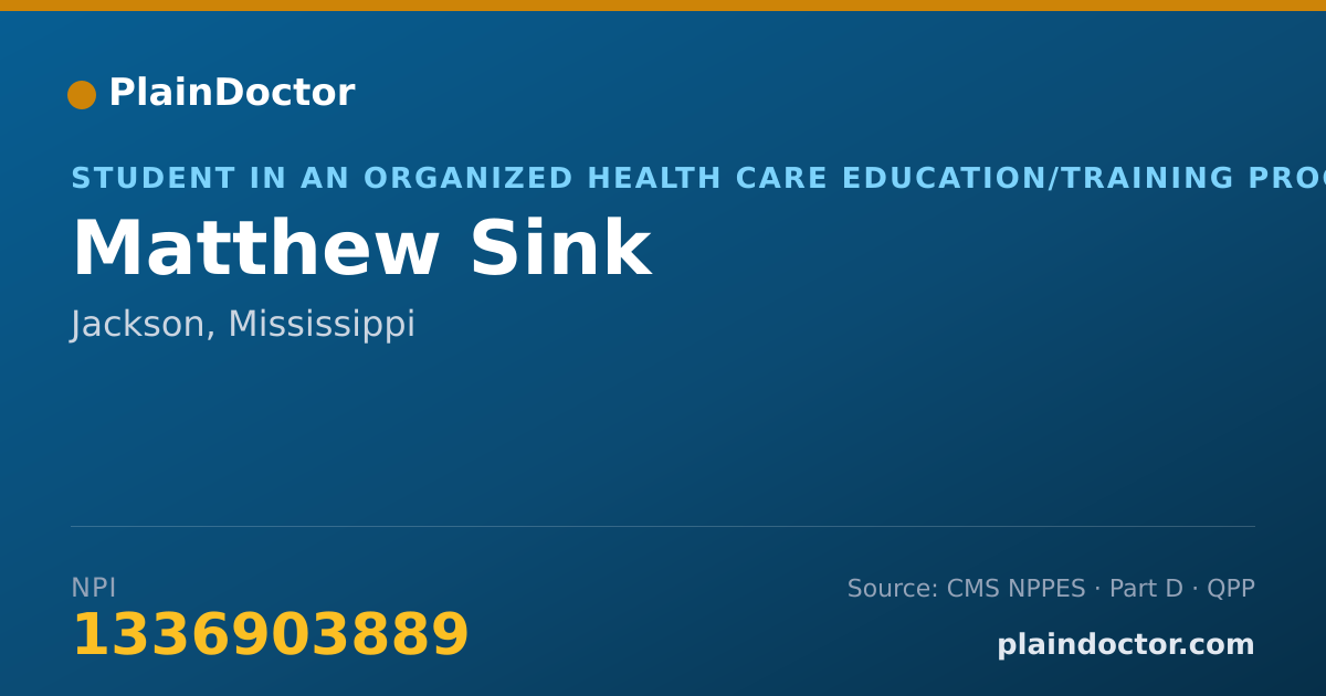 Shareable card for Matthew Sink - Student in an Organized Health Care Education/Training Program, Jackson, MS