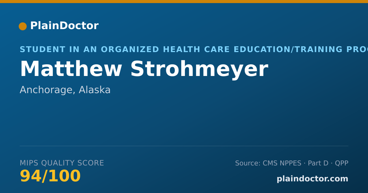 Shareable card for Matthew Strohmeyer - Student in an Organized Health Care Education/Training Program, Anchorage, AK