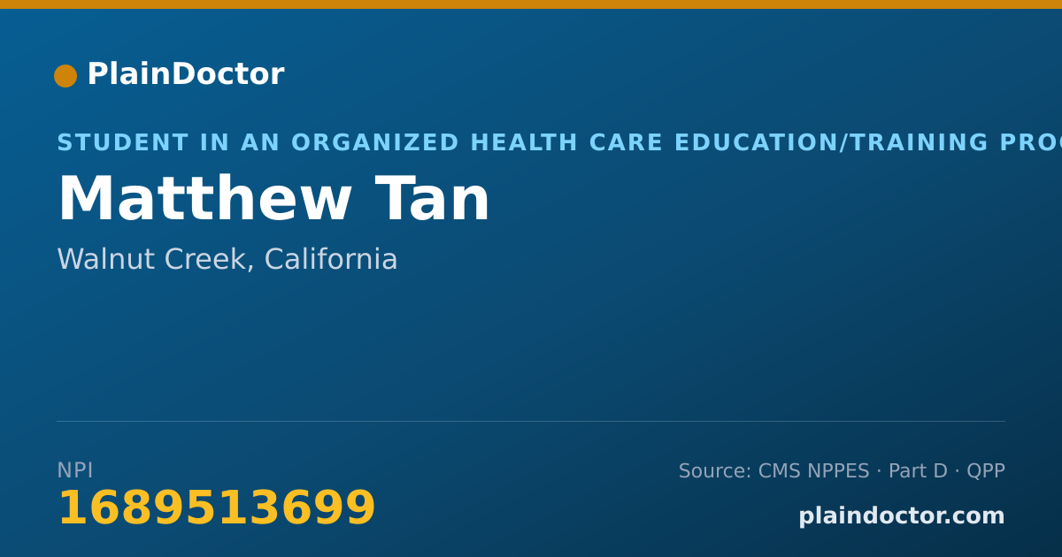 Shareable card for Matthew Tan - Student in an Organized Health Care Education/Training Program, Walnut Creek, CA