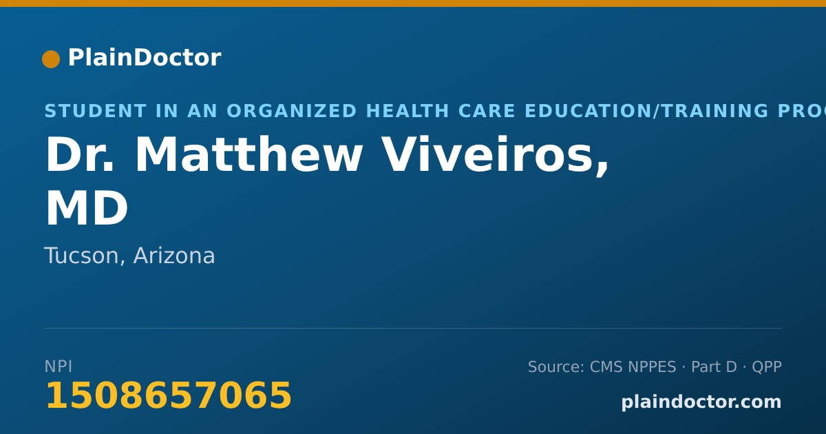 Shareable card for Matthew Viveiros, MD - Student in an Organized Health Care Education/Training Program, Tucson, AZ