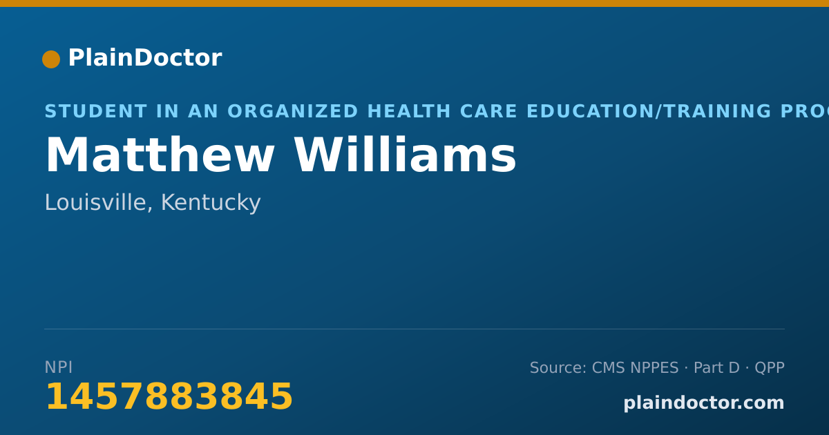 Shareable card for Matthew Williams - Student in an Organized Health Care Education/Training Program, Louisville, KY