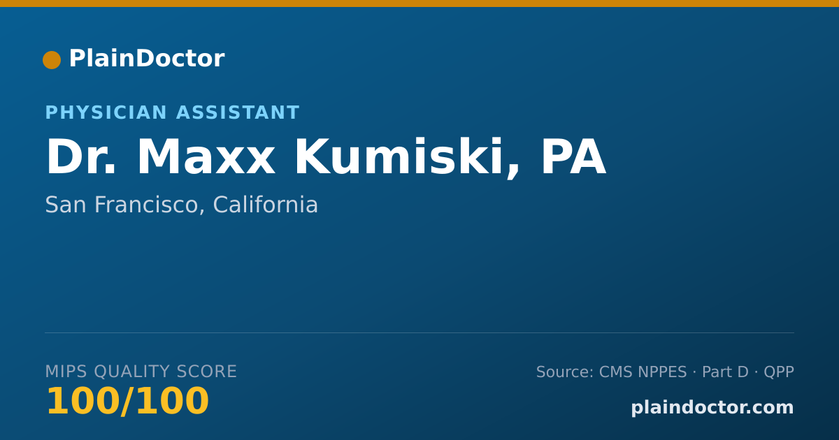 Shareable card for Maxx Kumiski, PA - Physician Assistant, San Francisco, CA
