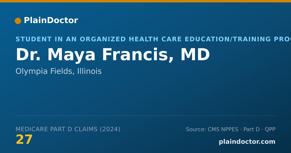 Shareable card for Maya Francis, MD - Student in an Organized Health Care Education/Training Program, Olympia Fields, IL