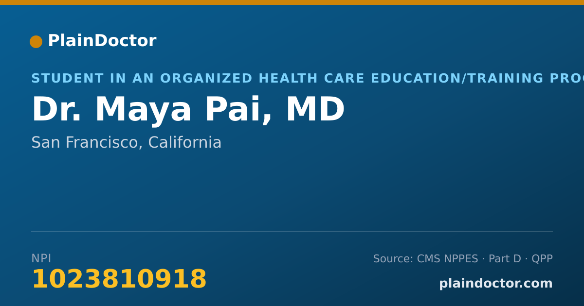Shareable card for Maya Pai, MD - Student in an Organized Health Care Education/Training Program, San Francisco, CA