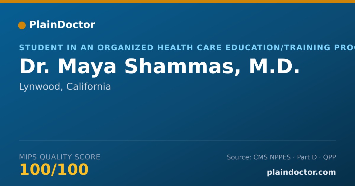 Shareable card for Maya Shammas, M.D. - Student in an Organized Health Care Education/Training Program, Lynwood, CA