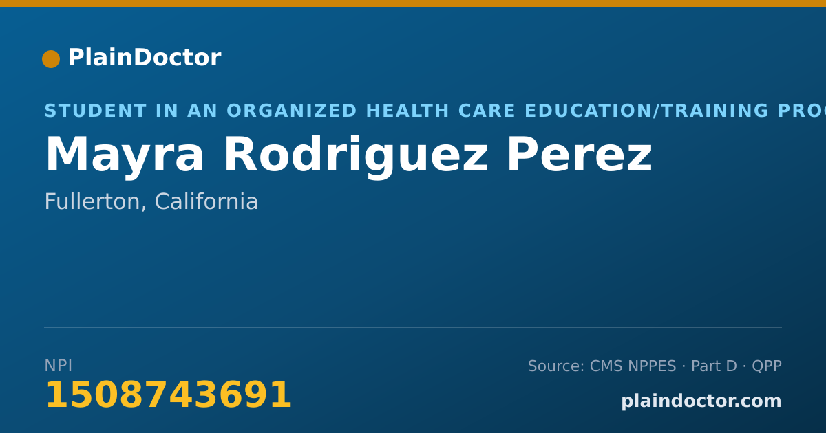 Shareable card for Mayra Rodriguez Perez - Student in an Organized Health Care Education/Training Program, Fullerton, CA