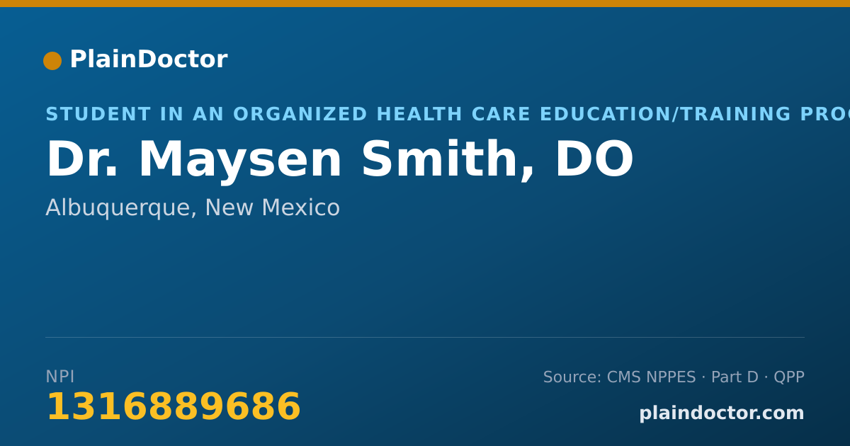 Shareable card for Maysen Smith, DO - Student in an Organized Health Care Education/Training Program, Albuquerque, NM