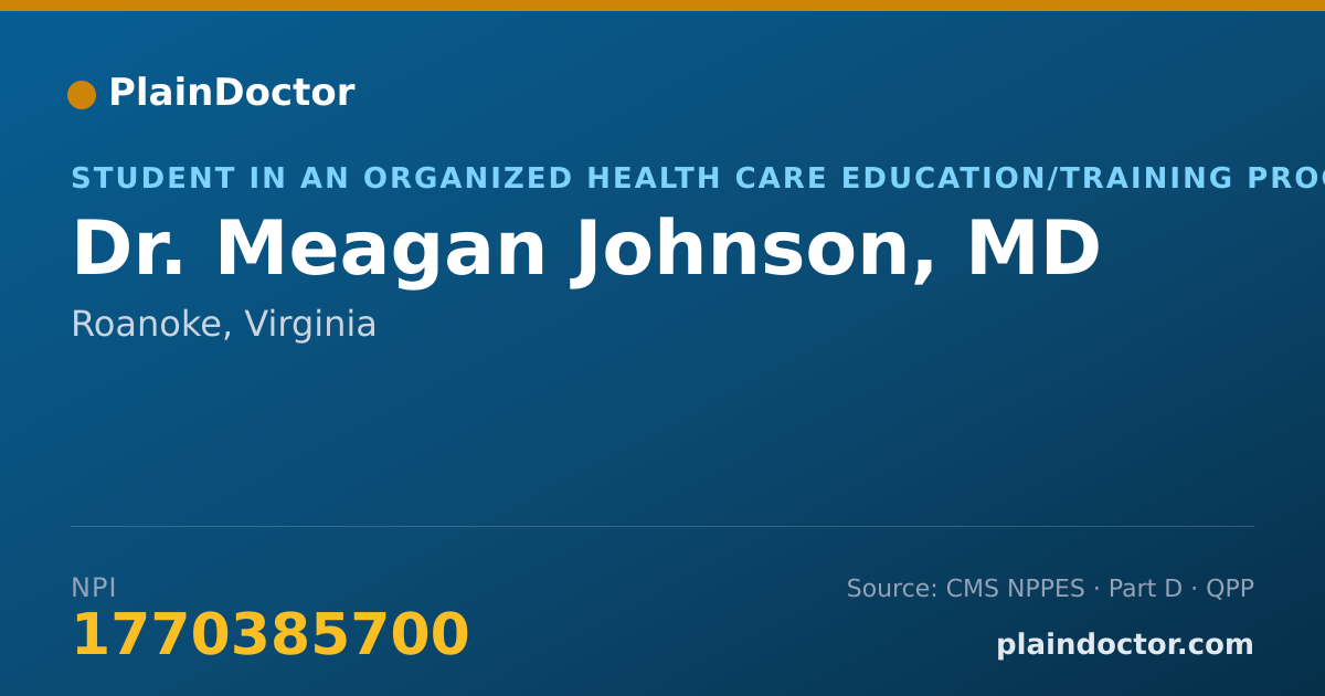 Shareable card for Meagan Johnson, MD - Student in an Organized Health Care Education/Training Program, Roanoke, VA