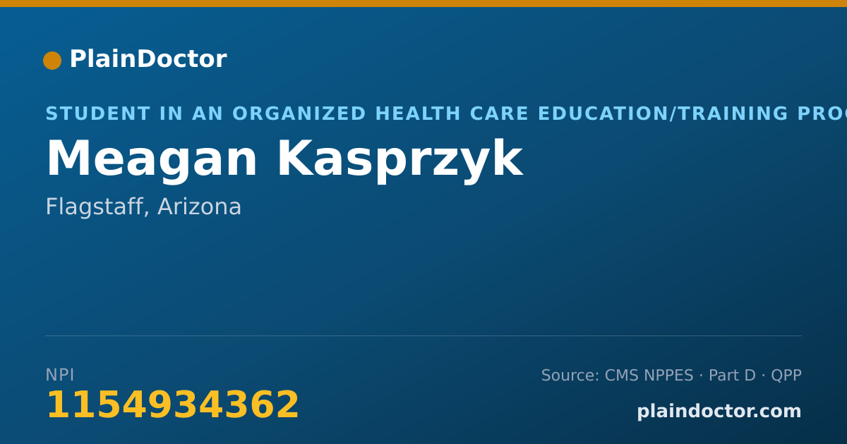 Shareable card for Meagan Kasprzyk - Student in an Organized Health Care Education/Training Program, Flagstaff, AZ