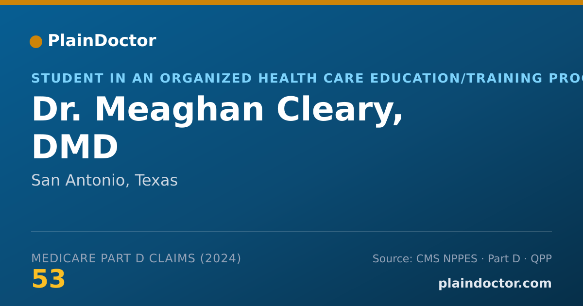 Shareable card for Meaghan Cleary, DMD - Student in an Organized Health Care Education/Training Program, San Antonio, TX