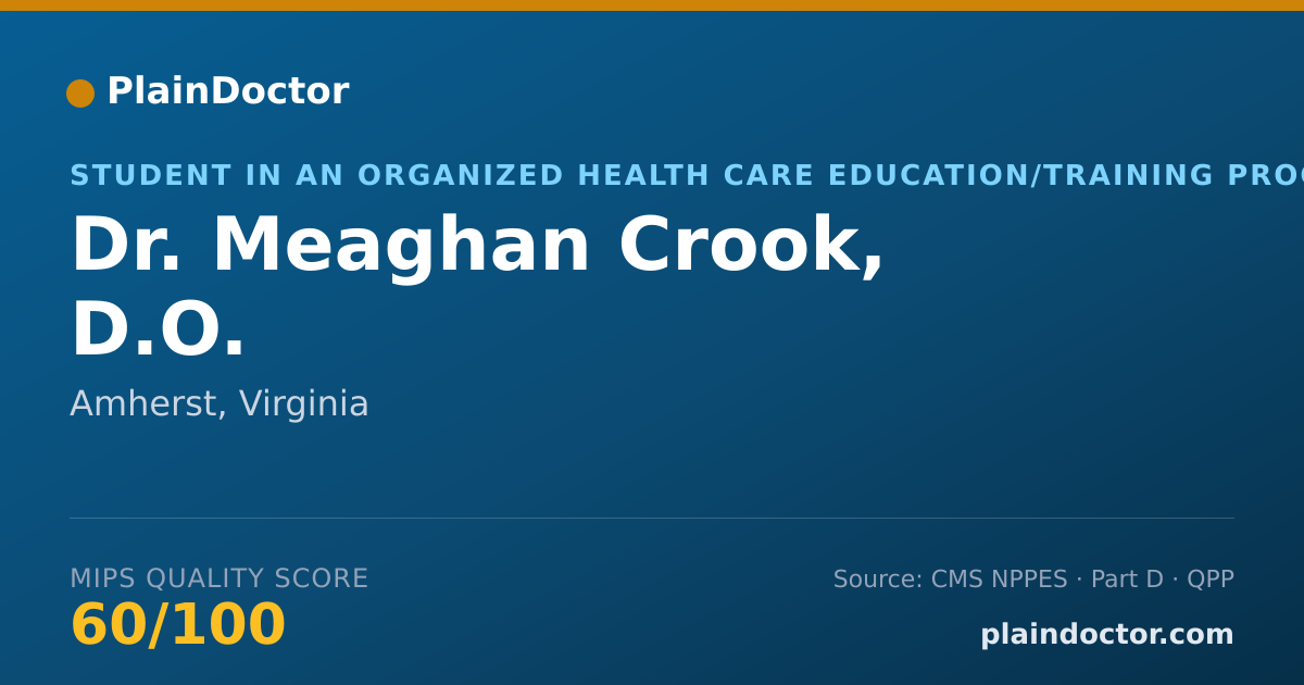 Shareable card for Meaghan Crook, D.O. - Student in an Organized Health Care Education/Training Program, Amherst, VA