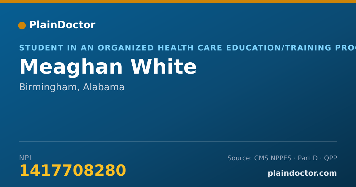 Shareable card for Meaghan White - Student in an Organized Health Care Education/Training Program, Birmingham, AL