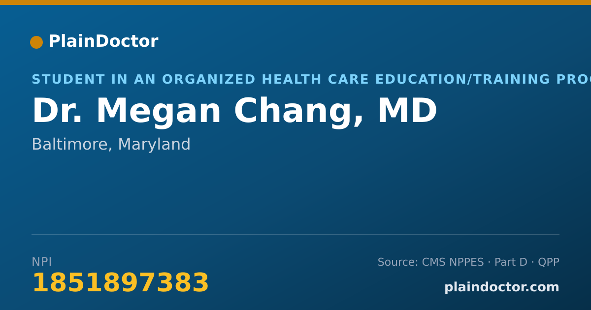 Shareable card for Megan Chang, MD - Student in an Organized Health Care Education/Training Program, Baltimore, MD