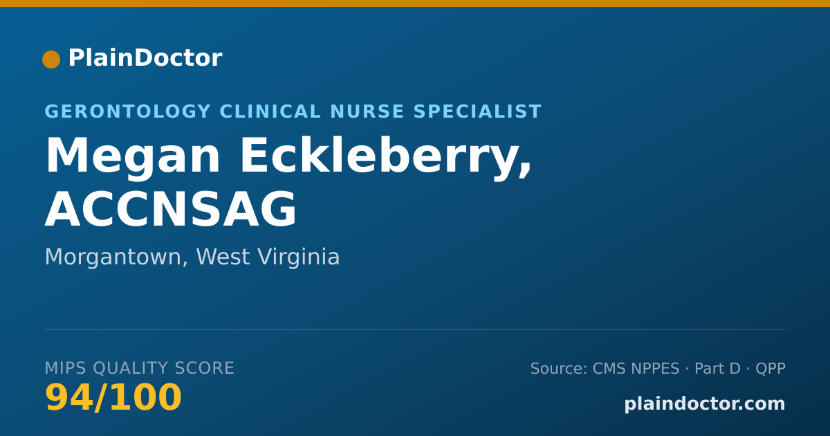 Shareable card for Megan Eckleberry, ACCNSAG - Gerontology Clinical Nurse Specialist, Morgantown, WV