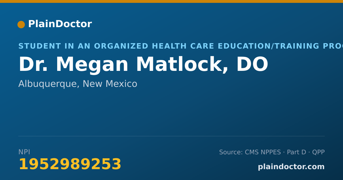 Shareable card for Megan Matlock, DO - Student in an Organized Health Care Education/Training Program, Albuquerque, NM