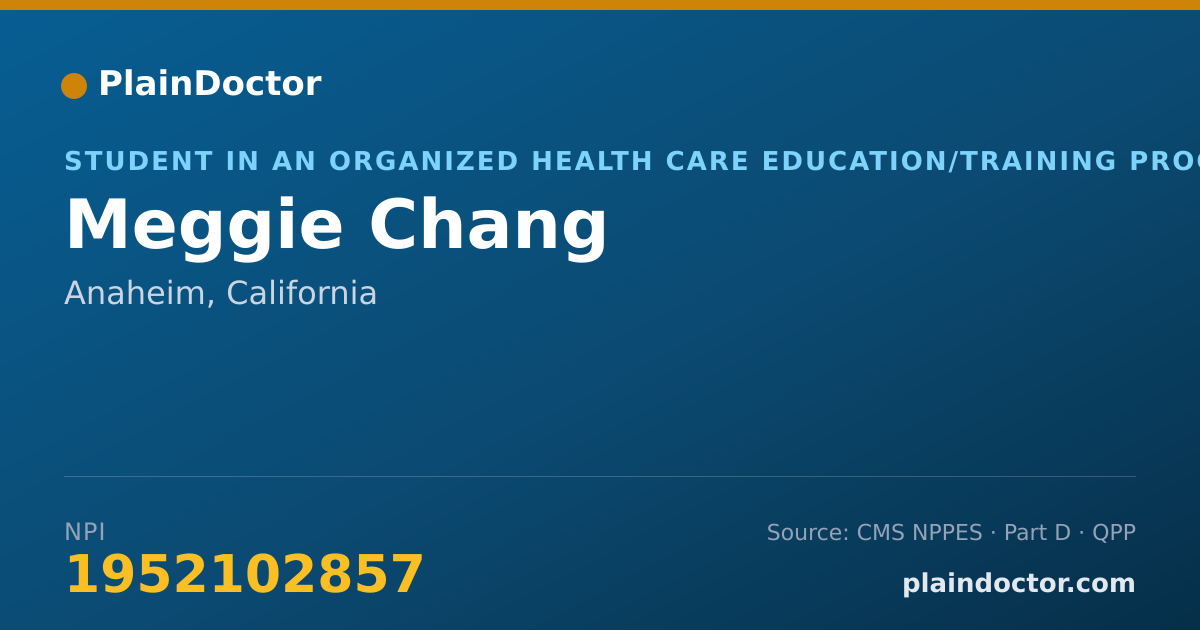Shareable card for Meggie Chang - Student in an Organized Health Care Education/Training Program, Anaheim, CA