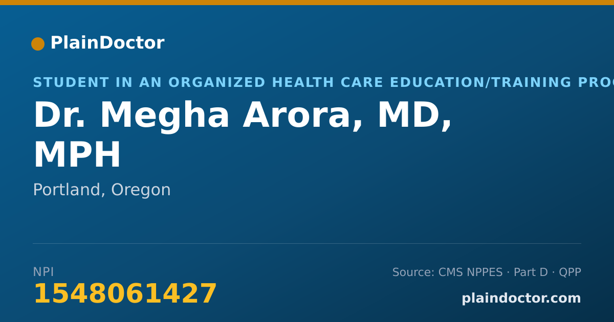 Shareable card for Megha Arora, MD, MPH - Student in an Organized Health Care Education/Training Program, Portland, OR