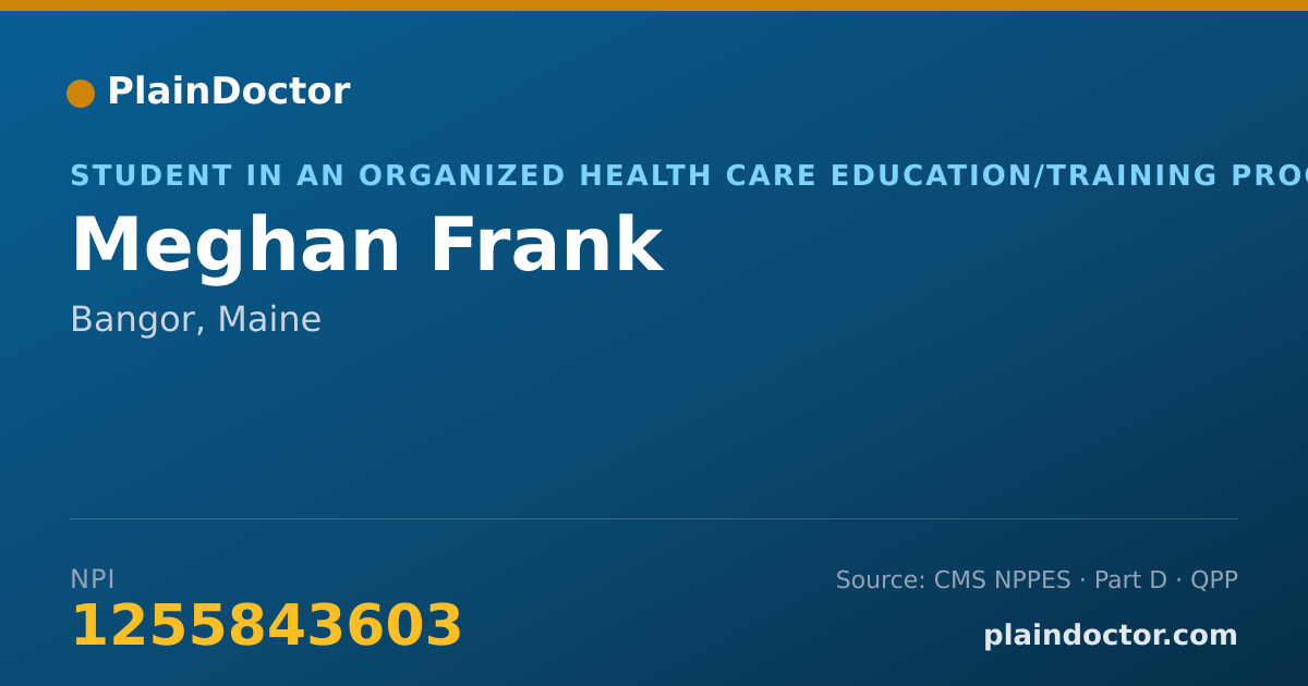 Shareable card for Meghan Frank - Student in an Organized Health Care Education/Training Program, Bangor, ME