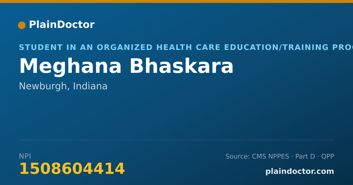 Shareable card for Meghana Bhaskara - Student in an Organized Health Care Education/Training Program, Newburgh, IN