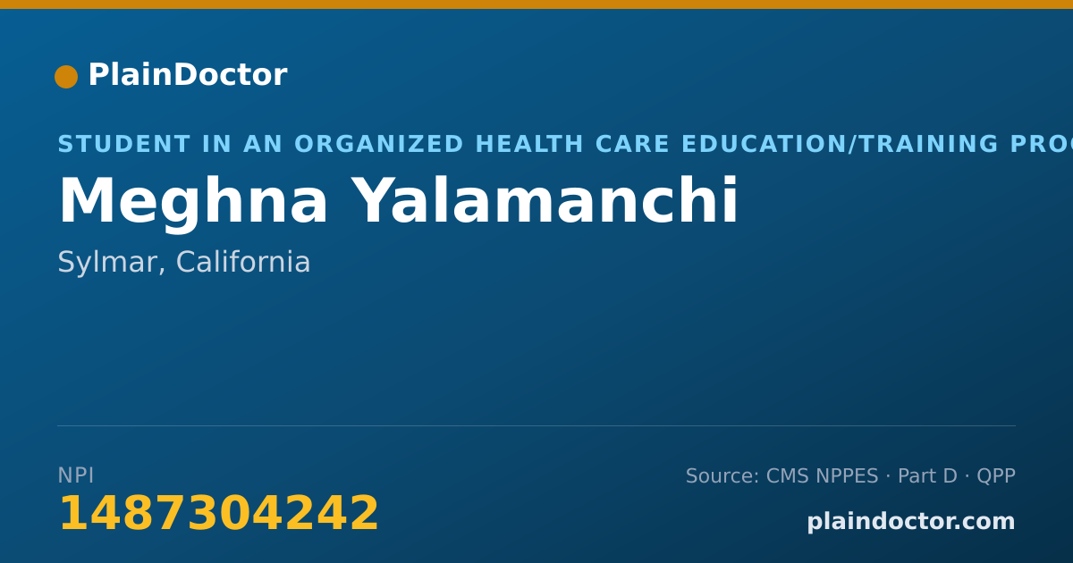 Shareable card for Meghna Yalamanchi - Student in an Organized Health Care Education/Training Program, Sylmar, CA