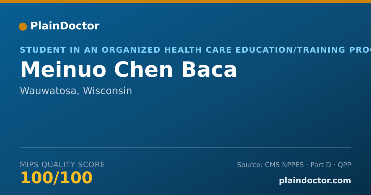 Shareable card for Meinuo Chen Baca - Student in an Organized Health Care Education/Training Program, Wauwatosa, WI