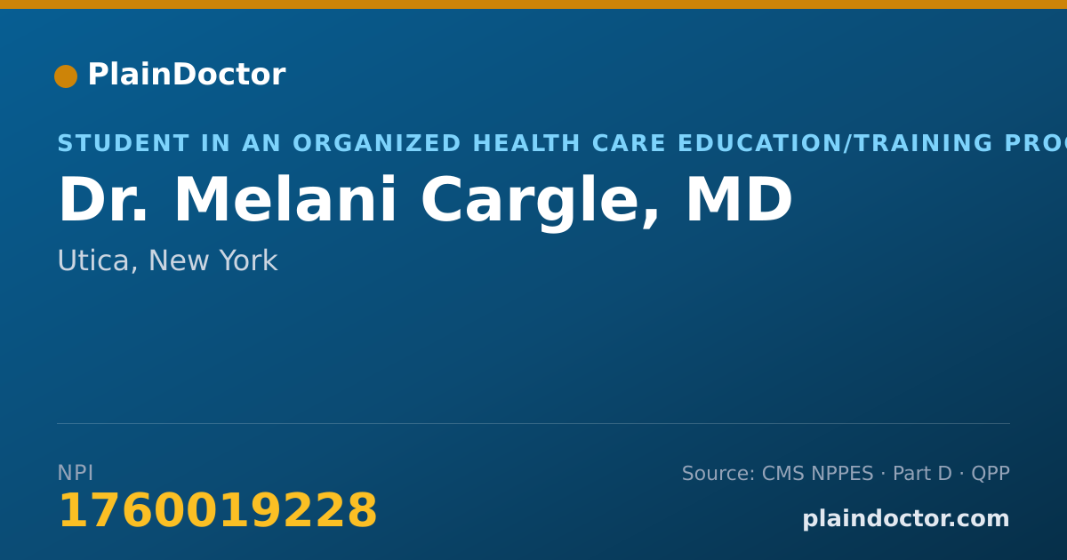 Shareable card for Melani Cargle, MD - Student in an Organized Health Care Education/Training Program, Utica, NY