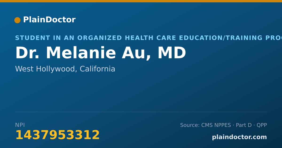 Shareable card for Melanie Au, MD - Student in an Organized Health Care Education/Training Program, West Hollywood, CA