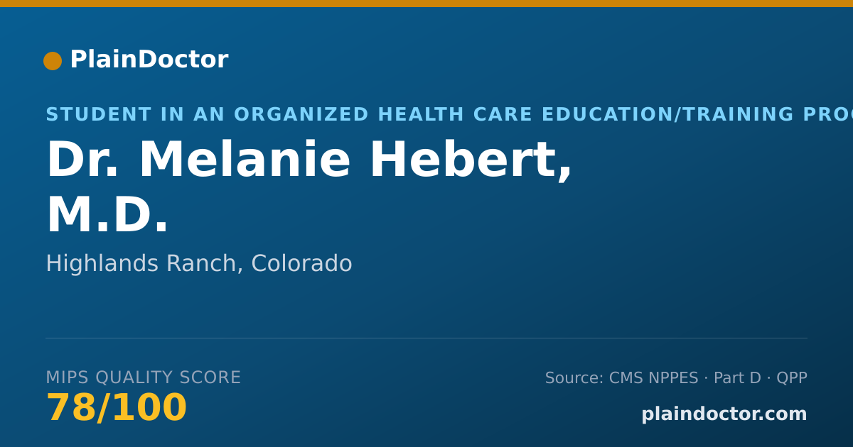 Shareable card for Melanie Hebert, M.D. - Student in an Organized Health Care Education/Training Program, Highlands Ranch, CO