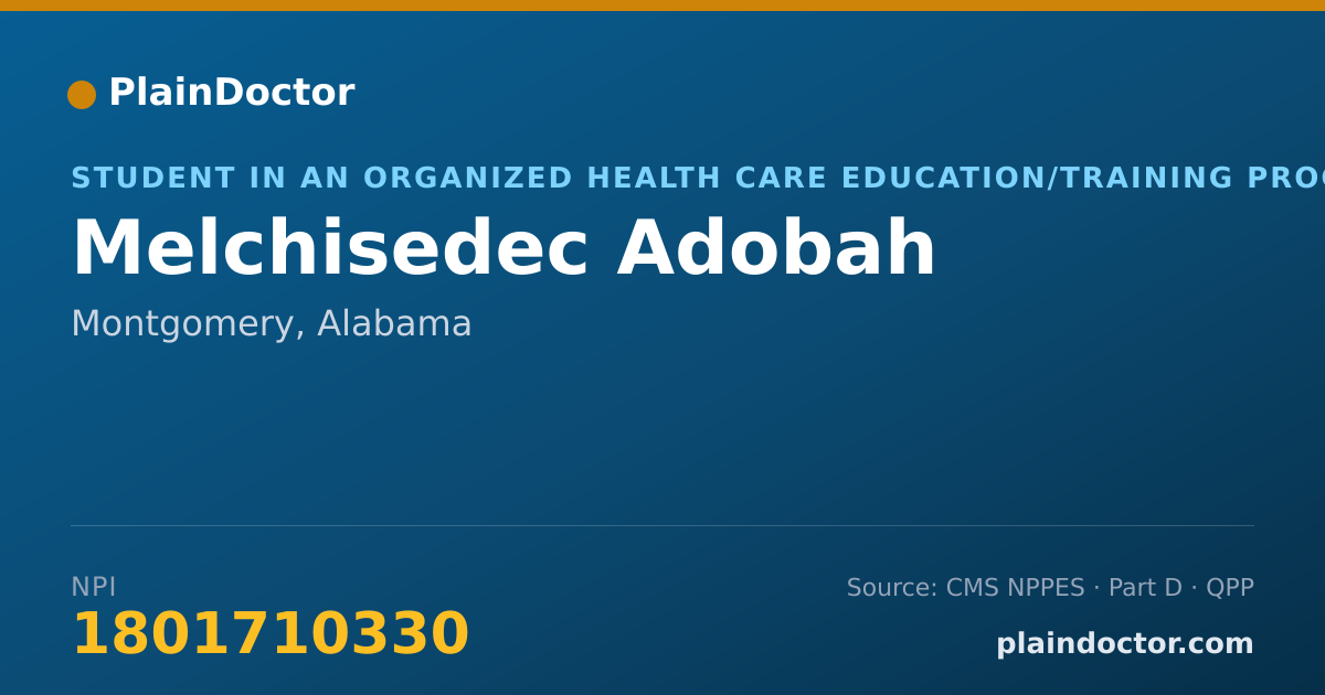 Shareable card for Melchisedec Adobah - Student in an Organized Health Care Education/Training Program, Montgomery, AL