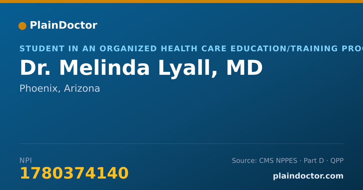 Shareable card for Melinda Lyall, MD - Student in an Organized Health Care Education/Training Program, Phoenix, AZ