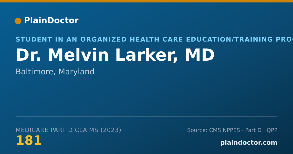 Shareable card for Melvin Larker, MD - Student in an Organized Health Care Education/Training Program, Baltimore, MD