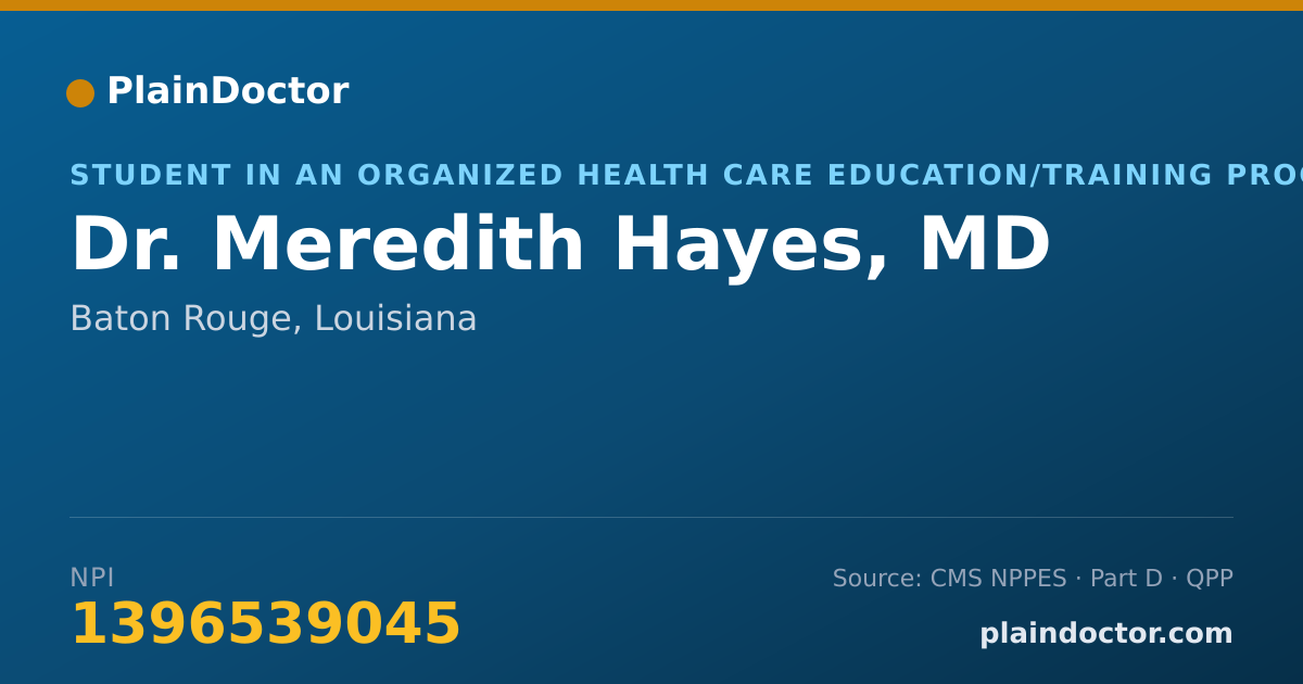 Shareable card for Meredith Hayes, MD - Student in an Organized Health Care Education/Training Program, Baton Rouge, LA