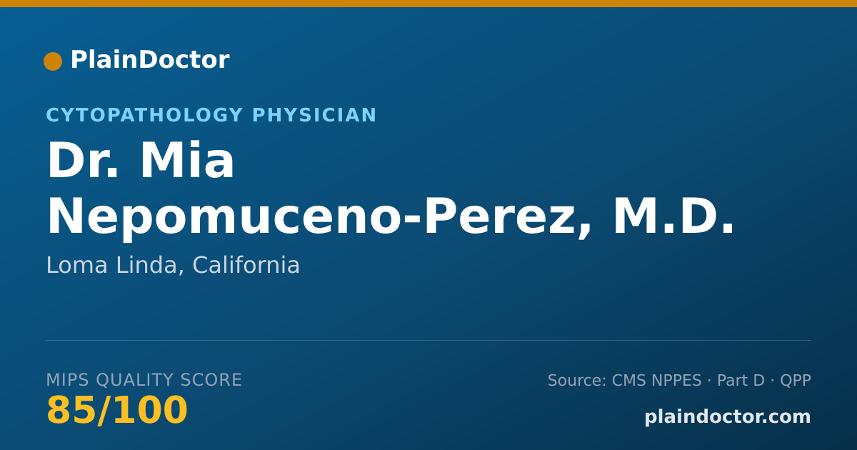 Shareable card for Mia Nepomuceno-Perez, M.D. - Cytopathology Physician, Loma Linda, CA