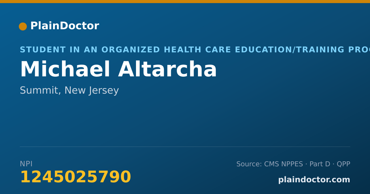 Shareable card for Michael Altarcha - Student in an Organized Health Care Education/Training Program, Summit, NJ