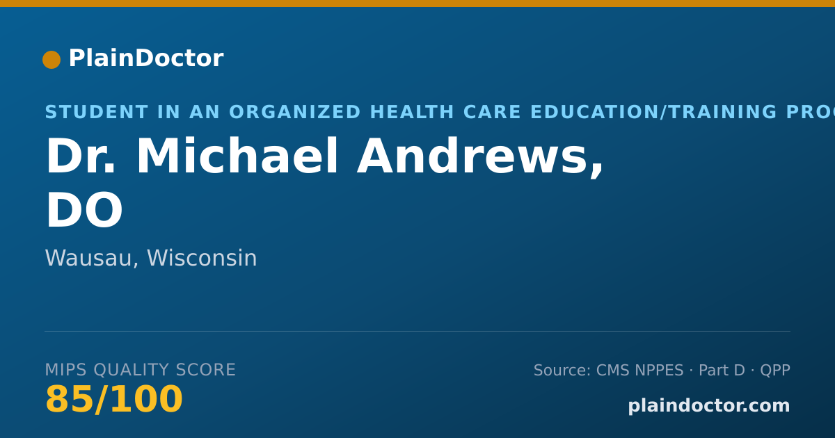 Shareable card for Michael Andrews, DO - Student in an Organized Health Care Education/Training Program, Wausau, WI
