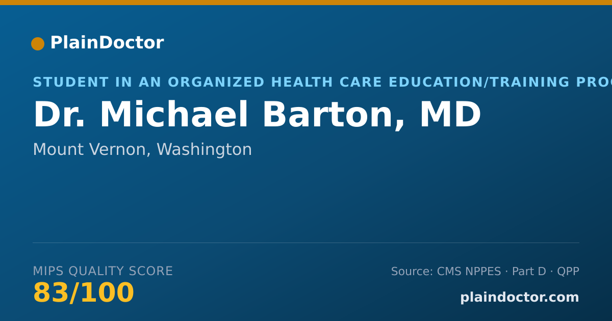 Shareable card for Michael Barton, MD - Student in an Organized Health Care Education/Training Program, Mount Vernon, WA