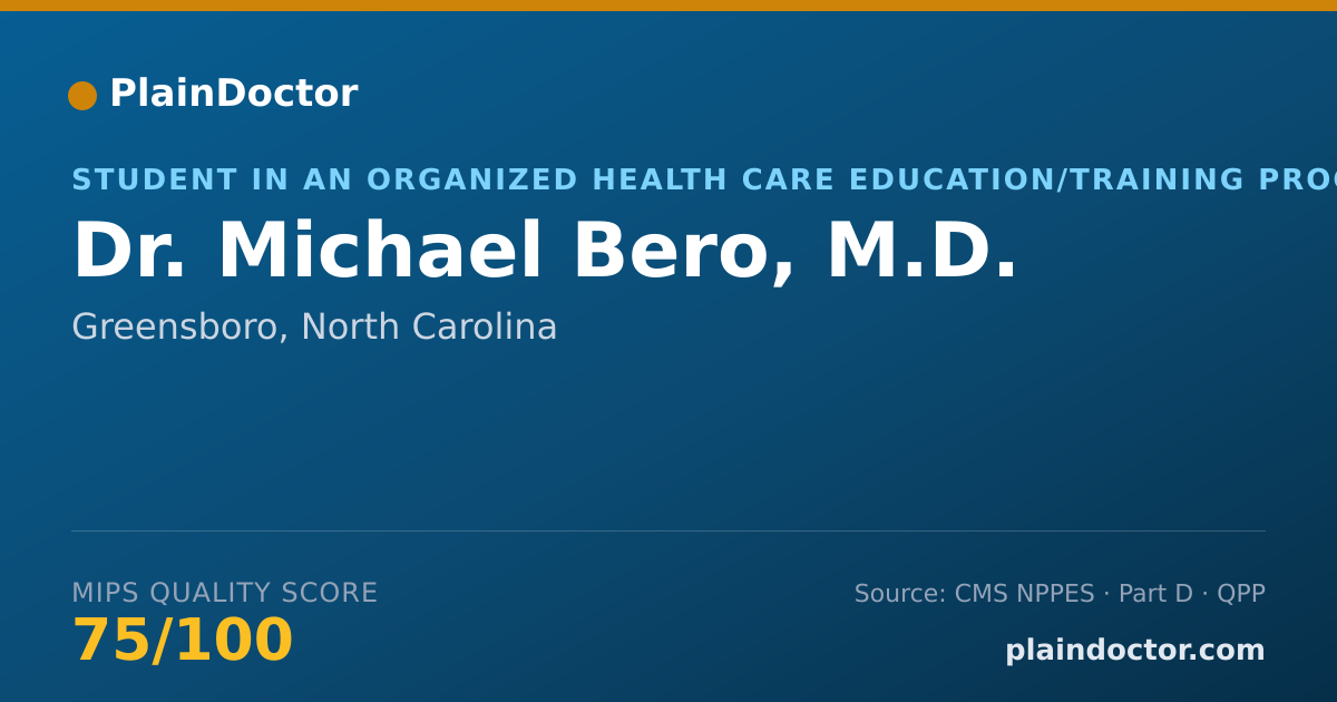 Shareable card for Michael Bero, M.D. - Student in an Organized Health Care Education/Training Program, Greensboro, NC