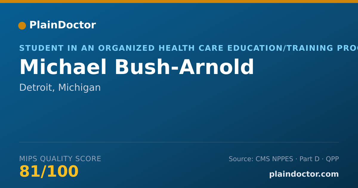 Shareable card for Michael Bush-Arnold - Student in an Organized Health Care Education/Training Program, Detroit, MI
