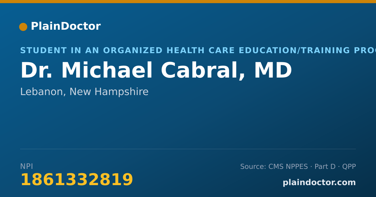 Shareable card for Michael Cabral, MD - Student in an Organized Health Care Education/Training Program, Lebanon, NH